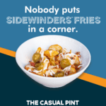 SIDEWINDERS™ Fries Awareness Month at The Casual Pint Beerstro